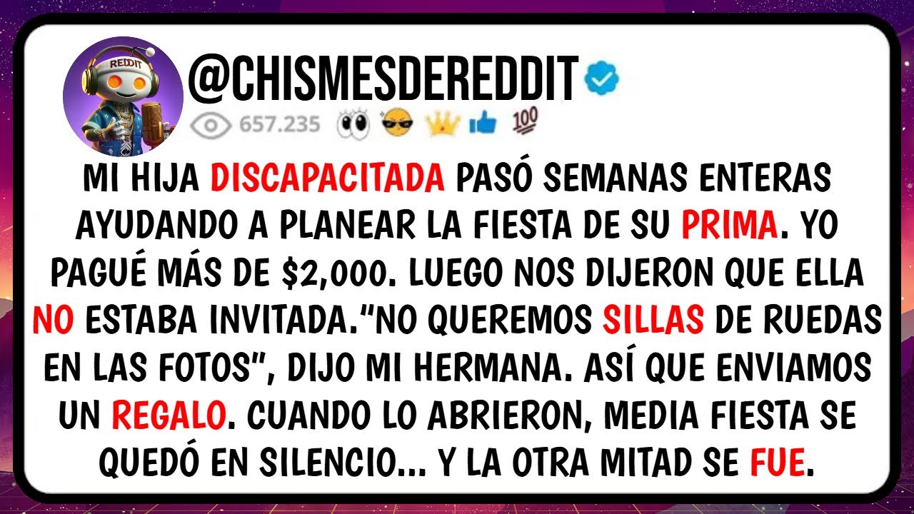 Mi Hija DISCAPACITADA Pasó Semanas Enteras AYUDANDO a Planear la Fiesta de su PRIMA. Yo Pagué mas...