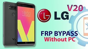 LG V20 FRP Bypass  Android 8.0.0 Oreo | LG-H990 (V20) Google Account Unlock Without PC