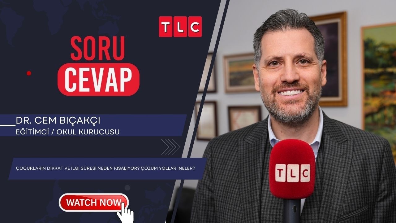 ÇOCUKLARIN DİKKAT VE İLGİ SÜRESİ NEDEN KISALIYOR? ÇÖZÜM YOLLARI NELER?|DR.CEM BIÇAKÇI|TLC|SORU CEVAP