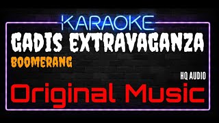 Karaoke Gadis Extravaganza ( Original Music ) HQ Audio - Boomerang