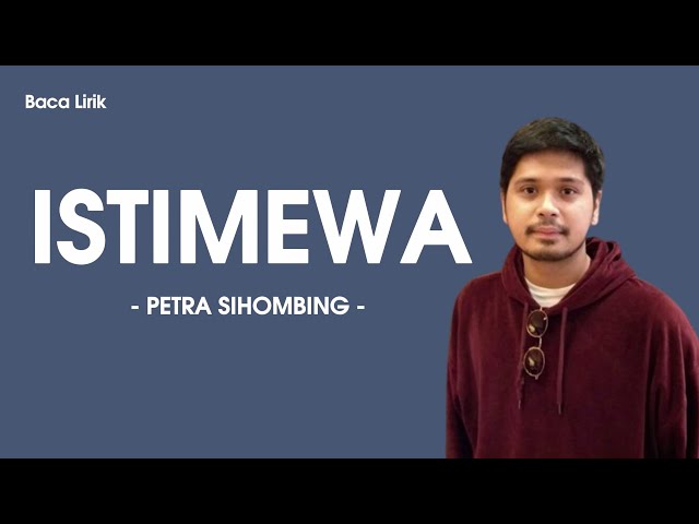 Petra Sihombing - Istimewa Lirik/Lyrics class=