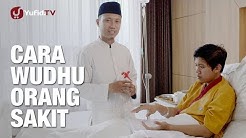 Tutorial Lengkap: Tata Cara Wudhu Orang Sakit - Durasi: 10.01. 