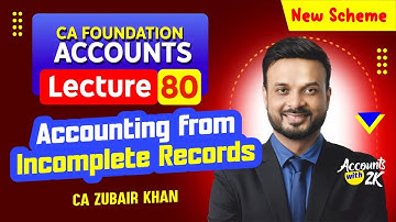 CA Foundation I Lecture 80 I Accounting (100% Syllabus) I New Scheme I CA Zubair Khan