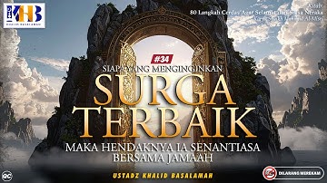 80 Langkah Cerdas agar Selamat dari Siksa Neraka #36: Siapa  Yang Menginginkan Surga Terbaik