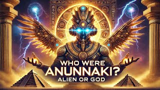 The Annunaki Aliens Or God | The Shocking Truth Of Annunaki