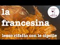 La Francesina - lesso (o bollito) rifatto con le cipolle