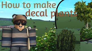 How to make decal plants and trees in Bloxburg. lTutoriall