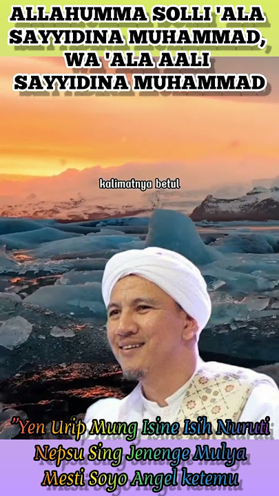 'ALLAHUMMA SOLLI 'ALA SAYYIDINA MUHAMMAD, WA 'ALA AALI SAYYIDINA MUHAMMAD' 1. Habib Novel Alaydrus