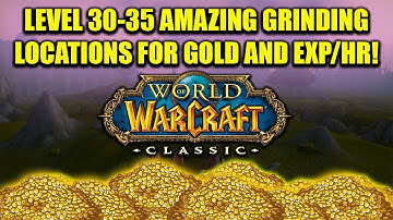 Geweldige plekken om ervaringspunten en goud te grinden voor levels 30-35! Laat je berggeld maar ...
