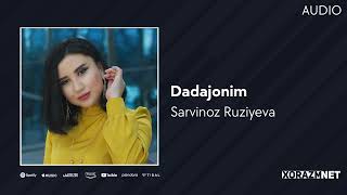 Sarvinoz Ruziyeva - Dadajonim | Сарвиноз Рузиева - Дадажоним (Audio)