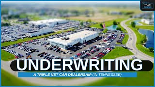 Underwriting a Triple Net Car Dealership (In Tennessee)