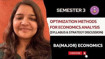 Optimisation Methods for Economics | Semester 3 | Syllabus Discussion | BA ( Major ) Economics | DU