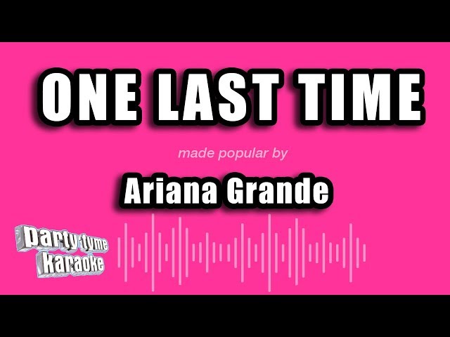 Ariana Grande - One Last Time (Karaoke Version) class=