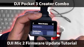 DJI Pocket 3 - DJI Mic 2 Firmware Update Tutorial