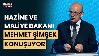 #CANLI - Hazine ve Maliye Bakanı Mehmet Şimşek konuşuyor