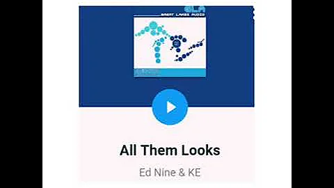 All Them Looks - Ed Nine & KE