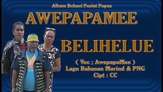 Miniatura del video "3.BELI HELU E ( Papua-Paniai, Album Rohani AwepapaMee )"