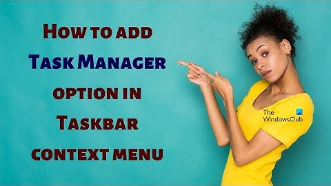 Add Task Manager option in Taskbar context menu in Windows 11