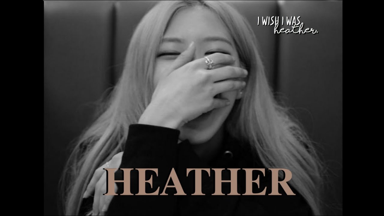 HEATHER - Rosé | BLACKPINK |