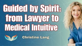 Guided by Spirit: From Lawyer to Medical Intuitive, Author, and Healer. Christine Lang! by Suzanne Giesemann - Messages of Hope 35,996 views 2 months ago 1 hour, 10 minutes