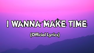 I Wanna Make Time With You – Heartfelt Love Song