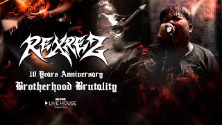 Rexrez -10 Years Anniversary Brotherhood Brutality @Mr.FOX Live House