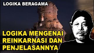 LOGIKA MENGENAI REINKARNASI DAN PENJELASANNYA