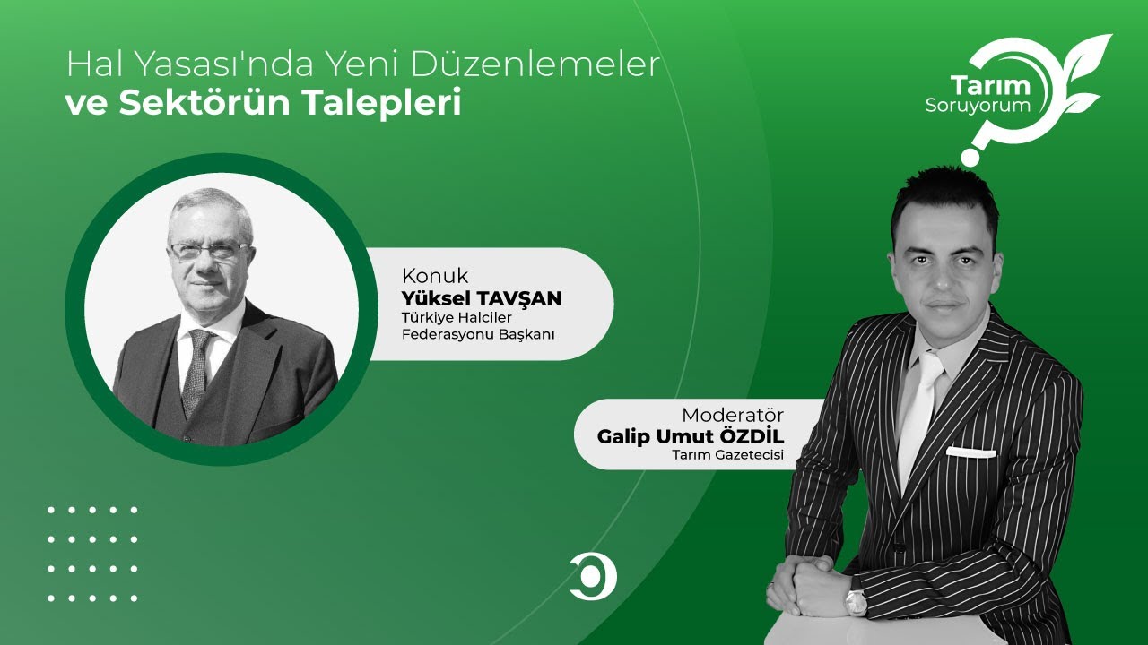 Tarım SoruYorum | Hal Yasası'nda Yeni Düzenlemeler ve Sektörün Talepleri