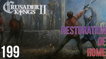 Crusader Kings 2 Restoration Of Rome 199
