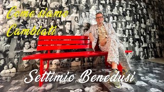 Settimio Benedusi, Come Siamo Cambiati