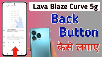 Lava blaze curve 5g mobile me back button kaise lagaye / Lava blaze curve me back button setting