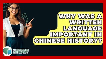 Why Was A Written Language Important In Chinese History? - The Language Library