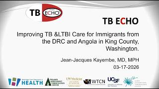 Kayembe Shinagawa LTBI Care for DRC and Angola in King County3 17 2026