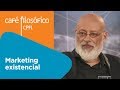 Marketing existencial | Luiz Felipe Pondé