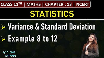 Class 11th Maths | Variance & Standard Deviation | Example 8 to 12 | Chapter 13: Statistics | NCERT