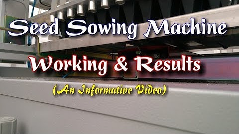 Seed Sowing Machine- Working & Results || An Informative Video