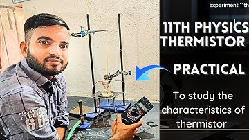 To study the characteristics of thermistor #11thphysicspractical @a2zpractical991