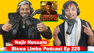 Najir Hussain !! Biswa Limbu Podcast Ep 225