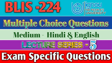 BLIS - 224, Top 35+ Questions for upcoming BLIS exam | Exam Specific Questions | Lecture Series - 5