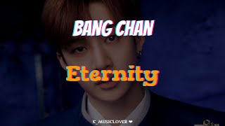 Bang Chan (방찬) - Eternity [TRADUÇÃO]