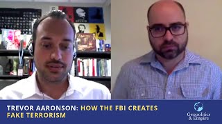 Video: How The FBI Creates Fake Terrorism - Trevor Aaronson