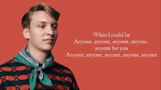 George Ezra - Anyone For You(Tiger Lily) Lyrics