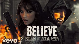Eminem  Believe  Remix Ft Taylor Swift New Song 2024