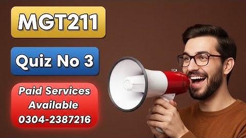 MGT211 Quiz 03 Solution Lecture(30-35) || Mgt211 Quiz Final Term