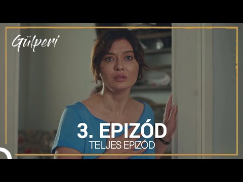 Gülperi | 3.Epizód (Magyar Felirattal)