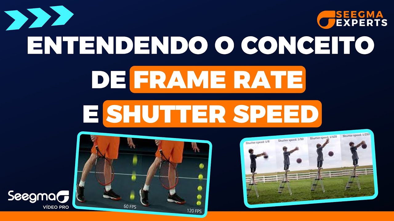 Entenda o conceito de Frame Rate e Shutter Speed - Seegma Experts - YouTube