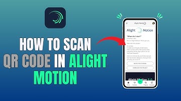 HOW TO SCAN QR CODE IN ALIGHT MOTION (NEW METHOD 2025)