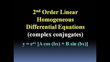 2nd Order Linear Homogeneous Diff Eqs (Complex Roots)