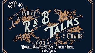 EP40 - Russell Brand, A Cool Church Thing, Taxes Suck
