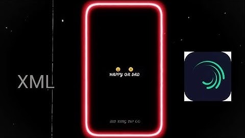 H A P P Y☺️ OR S A D☹️ | New trending xml for alightmotion | preset by@BW KING VIP 00